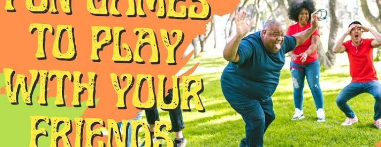fun games to play with friends