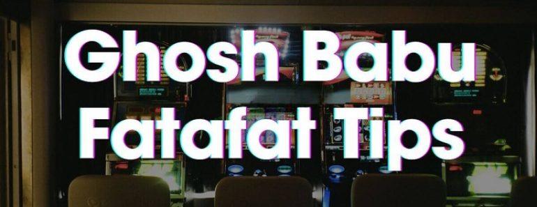 ghosh babu fatafat tips